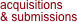 acquisitions
& submissions